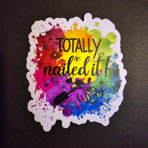 Totally Nailed It Sticker