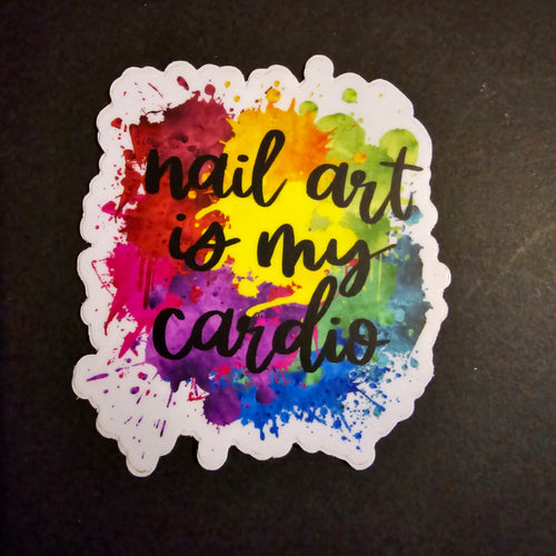 Nail Art is My Cardio Sticker