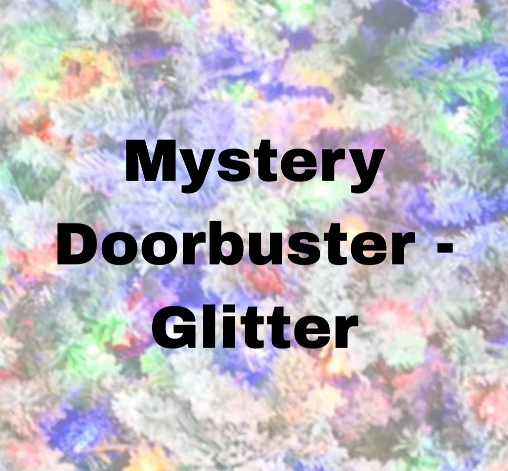 Mystery Doorbuster - Glitter